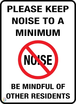 Please Keep Noise To A Minimum - Be Mindful Of Other Residents Sign