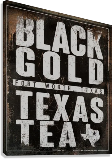 Texas Wall Art Industrial Oil Sign - Black Gold Texas Tea
